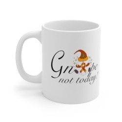 Gnope Not Today - Mug 11oz