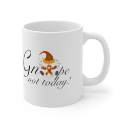 Gnope Not Today - Mug 11oz